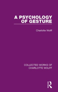 Title: A Psychology of Gesture, Author: Charlotte Wolff