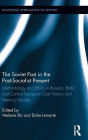 The Soviet Past in the Post-Socialist Present: Methodology and Ethics in Russian, Baltic and Central European Oral History and Memory Studies / Edition 1