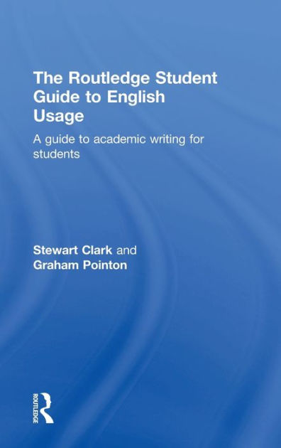 Routledge Student Guide to English Usage by Stewart Clark