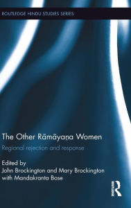 Title: The Other Ramayana Women: Regional Rejection and Response / Edition 1, Author: John Brockington