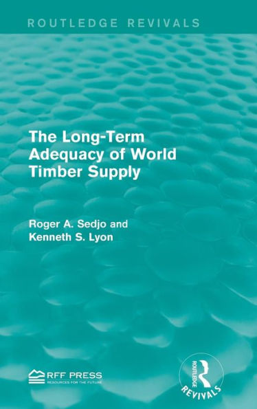 The Long-Term Adequacy of World Timber Supply / Edition 1