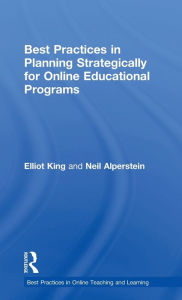 Title: Best Practices in Planning Strategically for Online Educational Programs, Author: Elliot King