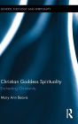 Christian Goddess Spirituality: Enchanting Christianity / Edition 1
