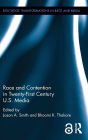 Race and Contention in Twenty-First Century U.S. Media
