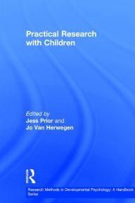 Title: Practical Research with Children / Edition 1, Author: Jess Prior