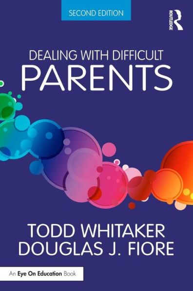 Dealing with Difficult Parents / Edition 2