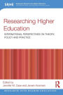 Researching Higher Education: International perspectives on theory, policy and practice