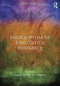 Title: Enciclopedia de Lingüística Hispánica / Edition 1, Author: Javier Gutierrez-Rexach