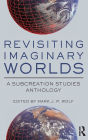 Revisiting Imaginary Worlds: A Subcreation Studies Anthology / Edition 1