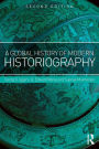 A Global History of Modern Historiography / Edition 2