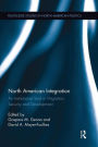 North American Integration: An Institutional Void in Migration, Security and Development
