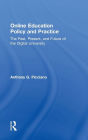Online Education Policy and Practice: The Past, Present, and Future of the Digital University / Edition 1
