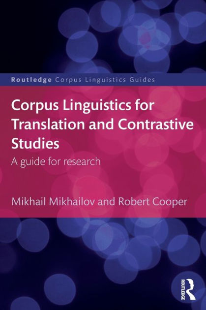 Corpus Linguistics For Translation And Contrastive Studies: A Guide For ...