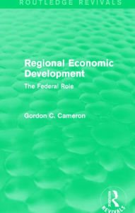 Title: Regional Economic Development: The Federal Role, Author: Gordon C. Cameron