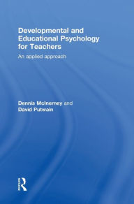 Title: Developmental and Educational Psychology for Teachers: An applied approach / Edition 2, Author: Dennis McInerney