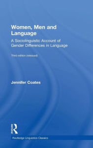 Title: Women, Men and Language: A Sociolinguistic Account of Gender Differences in Language / Edition 3, Author: Jennifer Coates