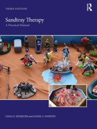 Title: Sandtray Therapy: A Practical Manual / Edition 3, Author: Linda E. Homeyer