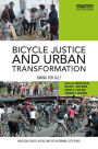 Bicycle Justice and Urban Transformation: Biking for all? / Edition 1