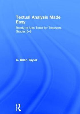 Textual Analysis Made Easy: Ready-to-Use Tools for Teachers, Grades 5-8