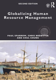 Title: Globalizing Human Resource Management / Edition 2, Author: Paul Sparrow