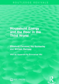 Title: Household Energy and the Poor in the Third World, Author: Elizabeth Cecelski