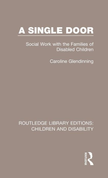 A Single Door: Social Work with the Families of Disabled Children / Edition 1