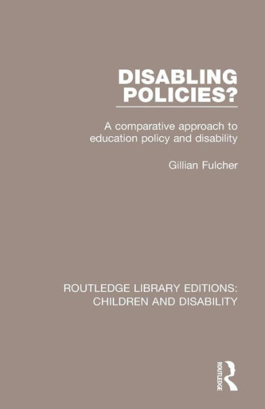 Disabling Policies?: A Comparative Approach to Education Policy and Disability / Edition 1