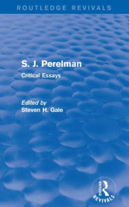 Title: S. J. Perelman: Critical Essays, Author: Steven H. Gale