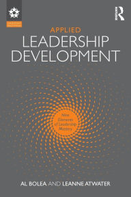 Title: Applied Leadership Development: Nine Elements of Leadership Mastery / Edition 1, Author: Al Bolea