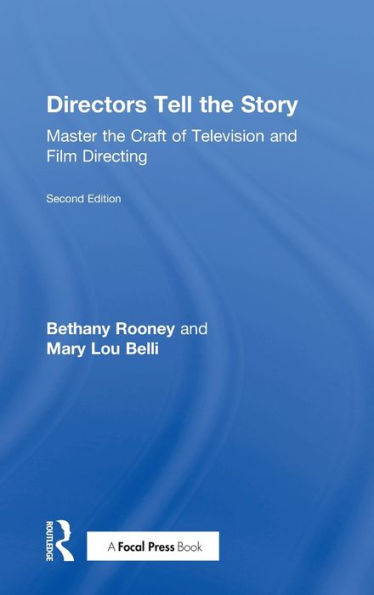 Directors Tell the Story: Master the Craft of Television and Film Directing / Edition 2