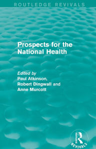 Title: Prospects for the National Health, Author: Paul Atkinson