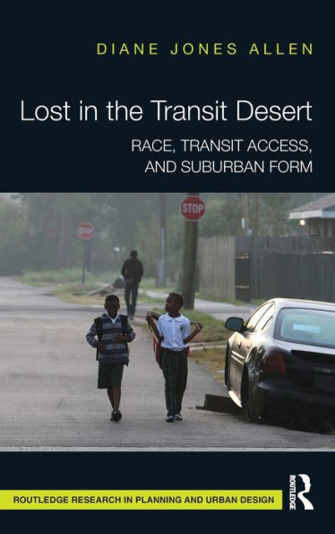 Lost in the Transit Desert: Race, Transit Access, and Suburban Form
