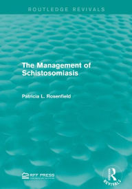 Title: The Management of Schistosomiasis, Author: Patricia L. Rosenfield