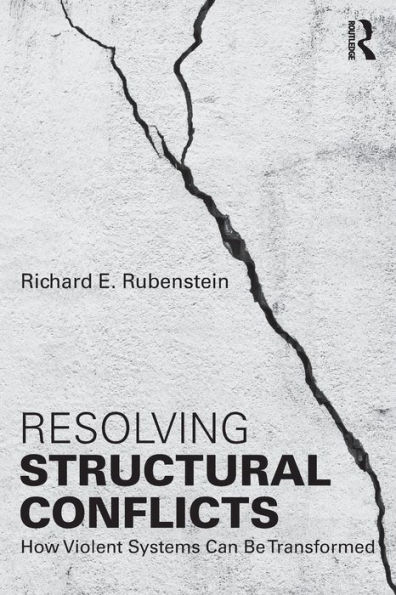Resolving Structural Conflicts: How Violent Systems Can Be Transformed / Edition 1