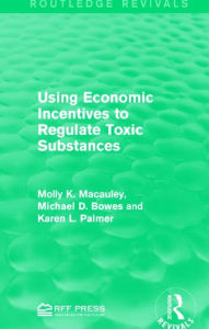 Title: Using Economic Incentives to Regulate Toxic Substances, Author: Molly K. Macauley