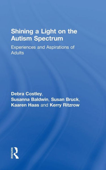 Shining a Light on the Autism Spectrum: Experiences and Aspirations of Adults / Edition 1