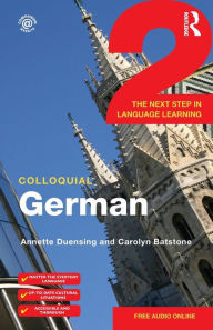 Title: Colloquial German 2: The Next Step in Language Learning, Author: Annette Duensing