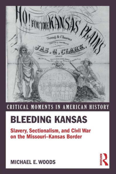 Bleeding Kansas: Slavery, Sectionalism, and Civil War on the Missouri-Kansas Border