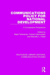Title: Communications Policy for National Development, Author: Majid Tehranian