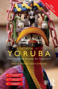 Title: Colloquial Yoruba: The Complete Course for Beginners / Edition 1, Author: Antonia Yetunde Folarin Schleicher