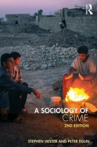 Title: A Sociology of Crime: Second edition / Edition 2, Author: Stephen Hester