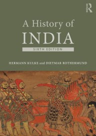 Title: A History of India / Edition 6, Author: Hermann Kulke