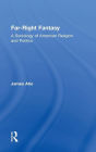 Far-Right Fantasy: A Sociology of American Religion and Politics