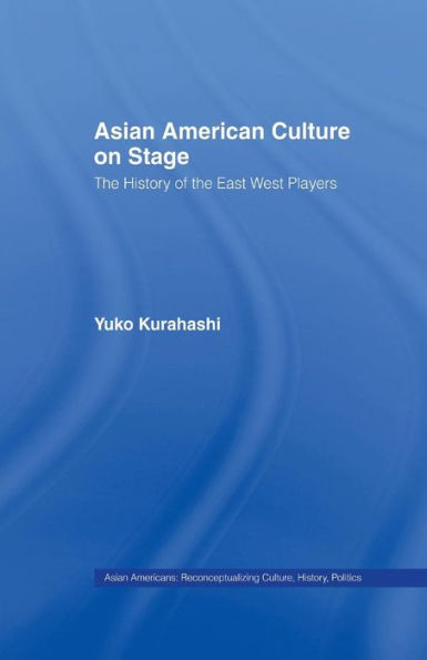Asian American Culture on Stage: The History of the East West Players