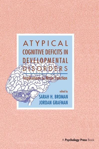 Atypical Cognitive Deficits in Developmental Disorders: Implications for Brain Function / Edition 1