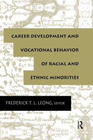 Title: Career Development and Vocational Behavior of Racial and Ethnic Minorities, Author: Frederick T.L. Leong