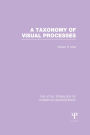 A Taxonomy of Visual Processes / Edition 1