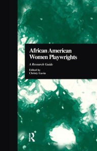 Title: African American Women Playwrights: A Research Guide, Author: Christy Gavin