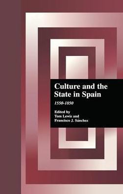 Culture and the State in Spain: 1550-1850