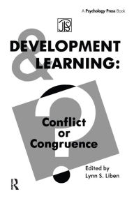 Title: Development and Learning: Conflict Or Congruence? / Edition 1, Author: Lynn S. Liben